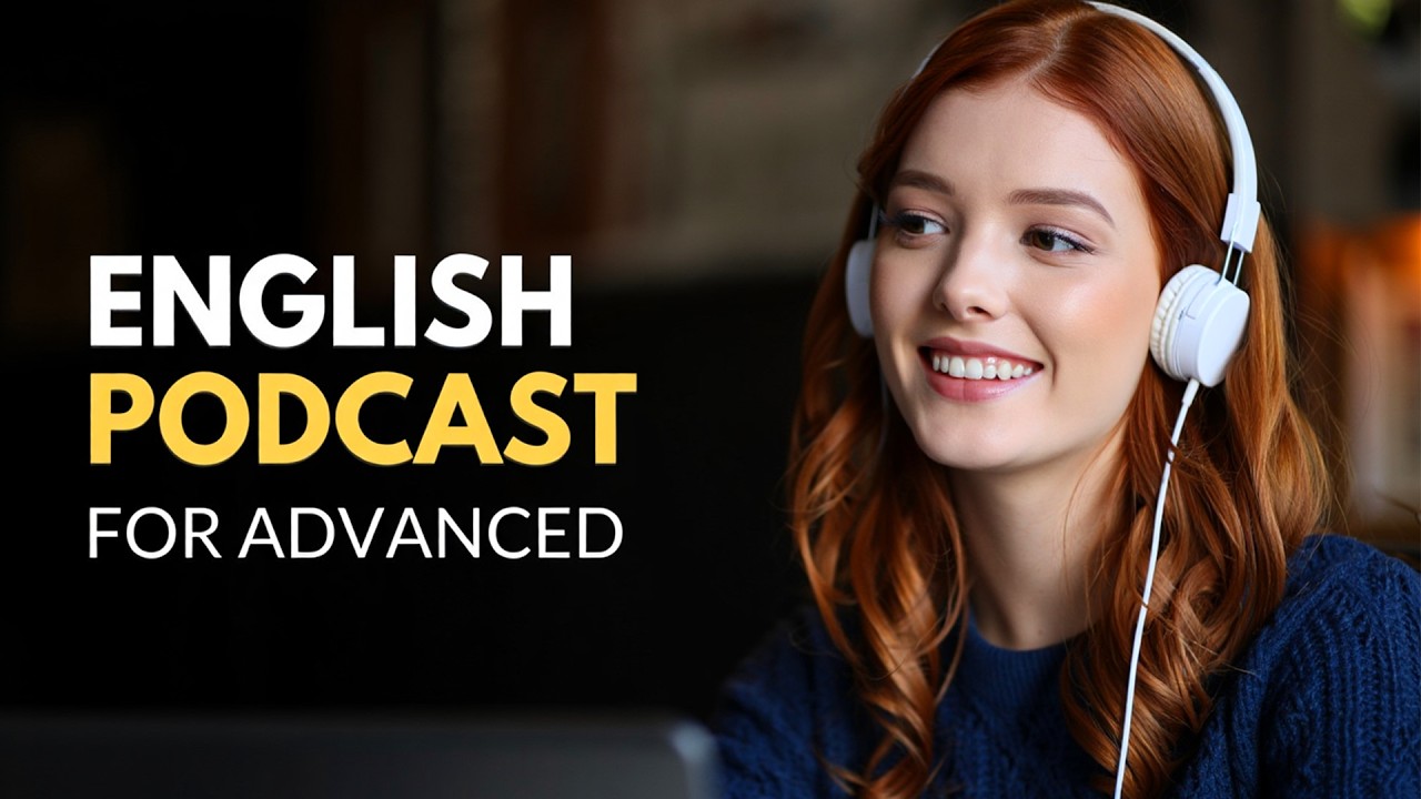 Advanced English Listening Experience | Native Speed