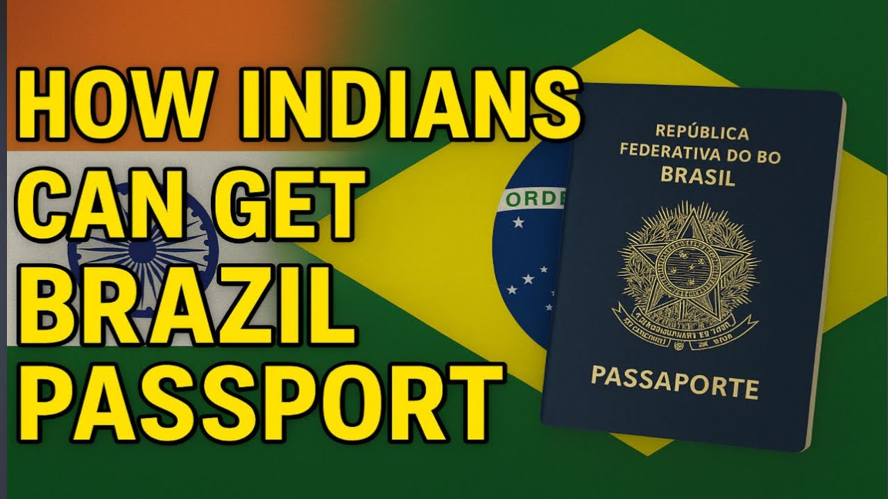 How Indians Can Get a Brazil Passport 🇧🇷 | Step-by-Step Guide to Brazilian Citizenship 2025