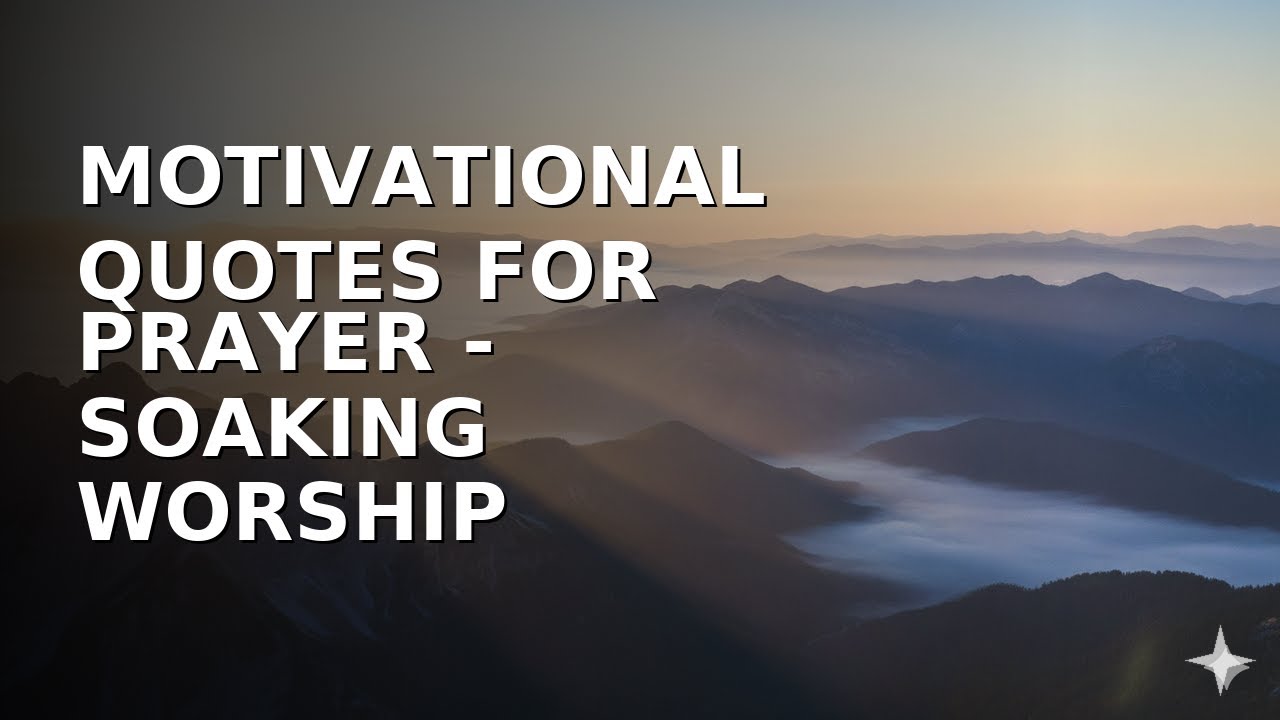 🙏MOTIVATIONAL QUOTES FOR PRAYER | SOAKING WORSHIP |