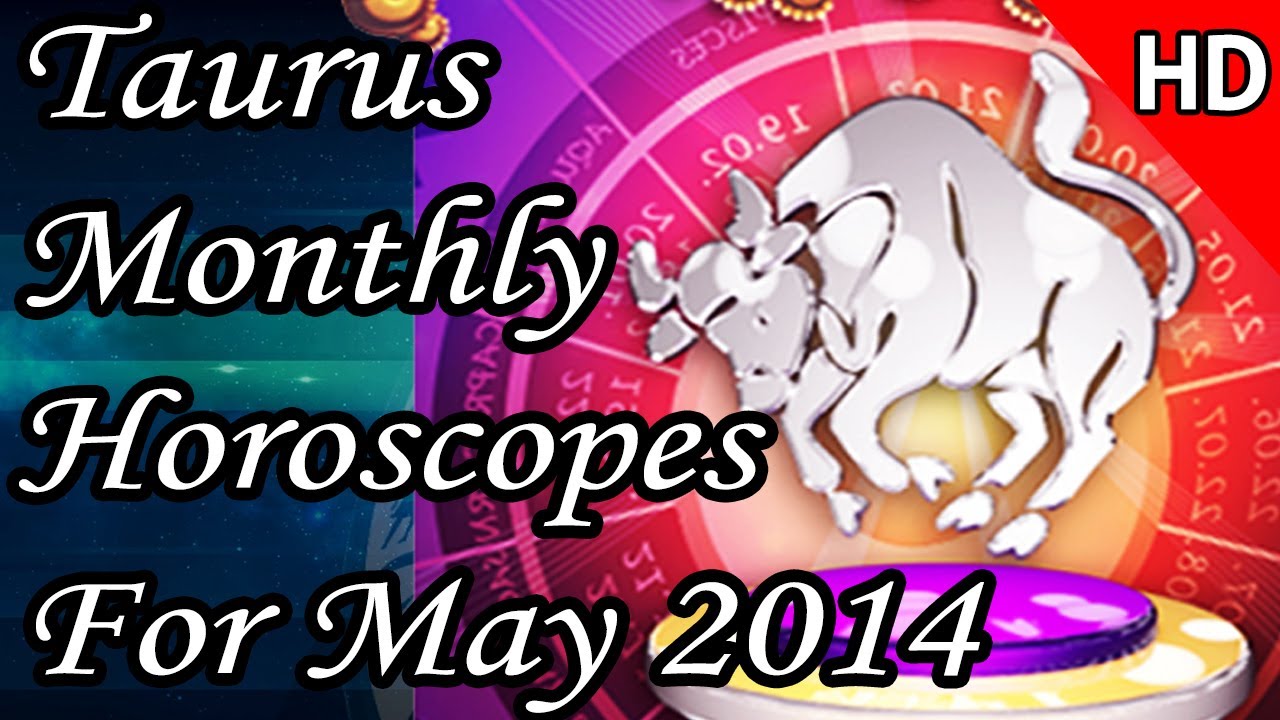 Taurus Monthly Horoscope For May 2014 In English | Prakash Astrologer