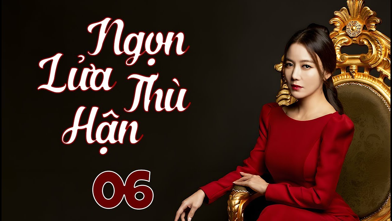 Phim Hàn Quốc Mới | NGỌN LỬA THÙ HẬN - Tập 6 | Phim Bộ Tâm Lý Tình Cảm Siêu Hấp Dẫn Hay Nhất 2025
