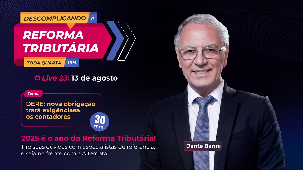 DERE: nova obrigação e exigências aos contadores | Descomplicando a Reforma Tributária 023