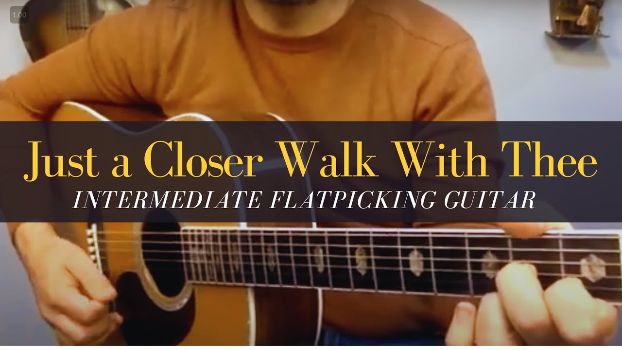 Just a Closer Walk With Thee -- Flatpicking Guitar Arrangement