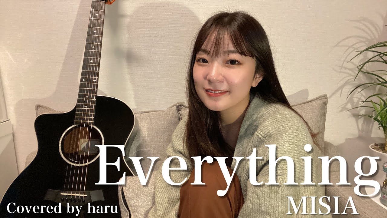 Everything／MISIA 歌ってみた 弾き語り covered by haru