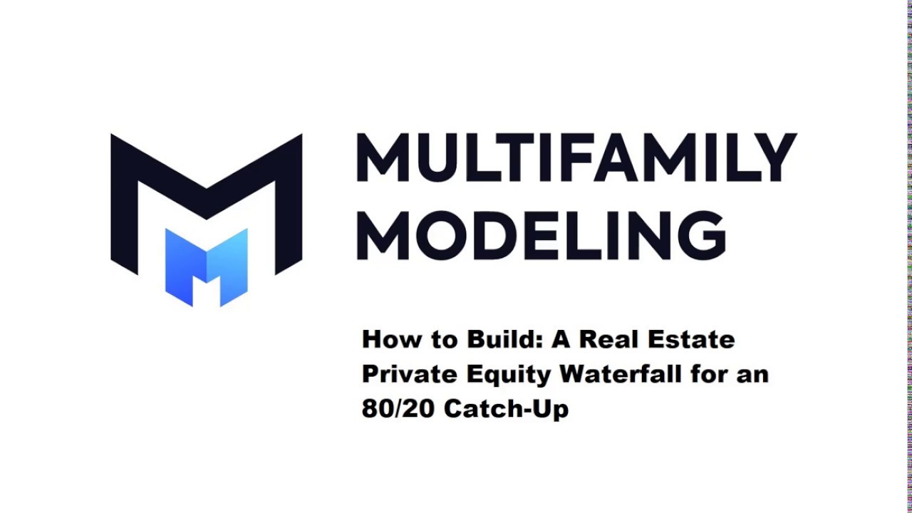 How to Build a Real Estate Private Equity Waterfall with an 80/20 Catch-Up