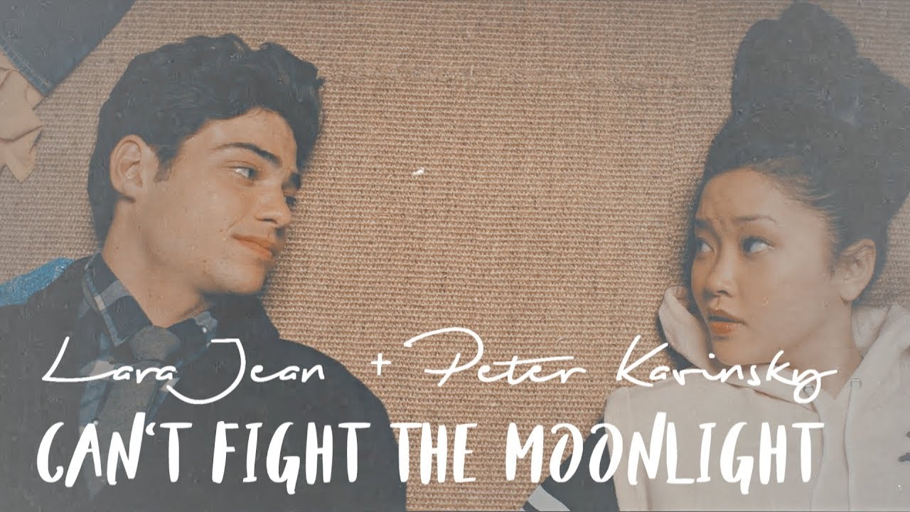 Lara Jean & Peter Kavinsky  | Can't fight the moonlight.