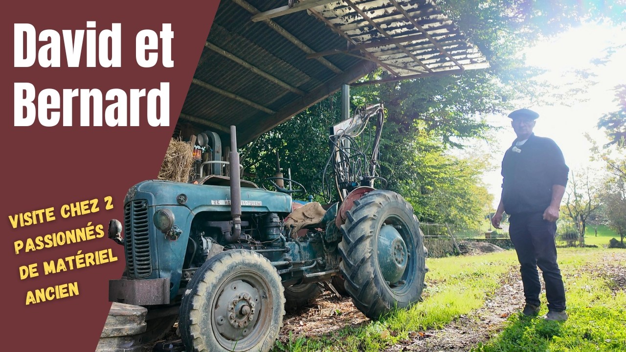 DAVID et BERNARD : une passion de père en fils pour les TRACTEURS ANCIENS - [REPORTAGE] - Ep146