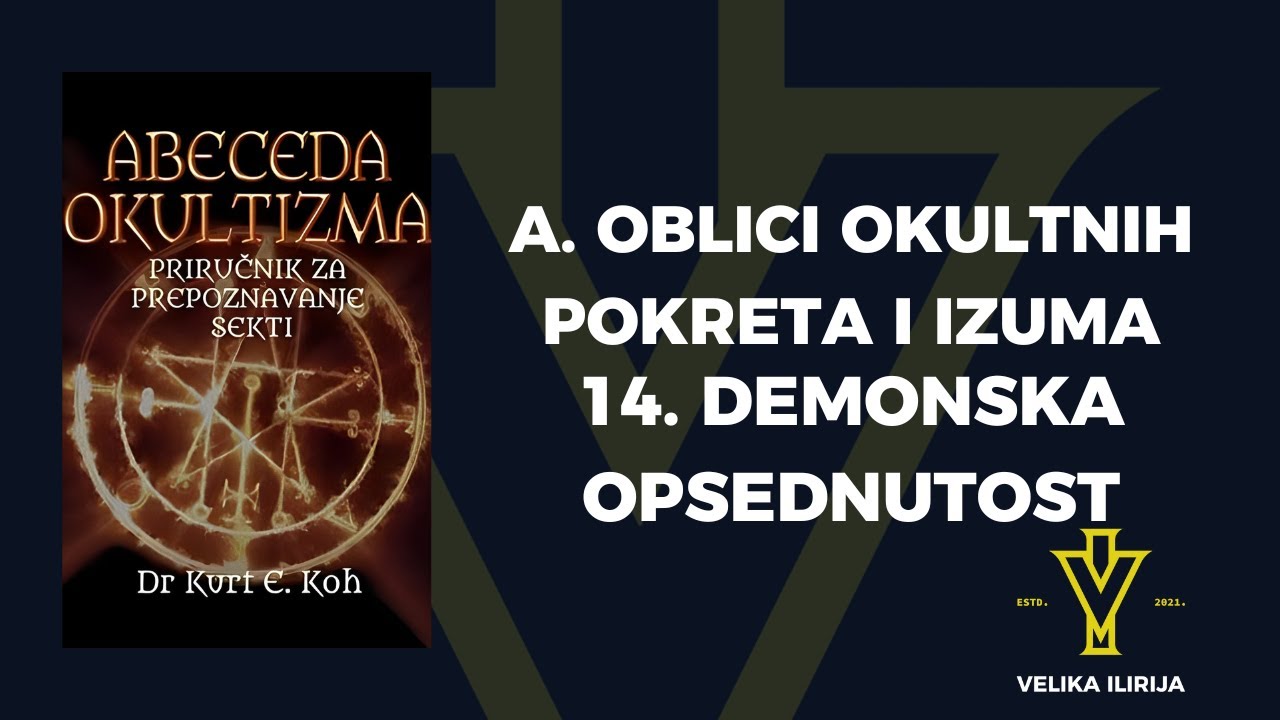 DEMONSKA OPSEDNUTOST 14. A. OBLICI OKULTNIH POKRETA I IZUMA - ABECEDA OKULTIZMA: Dr Kurt Koh