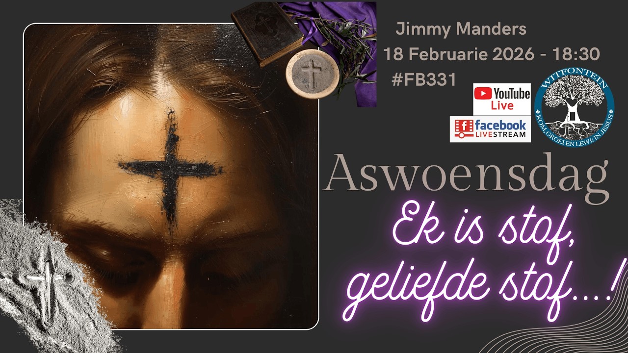 20260218 Aswoensdag - Ek is stof, geliefde stof!|Jimmy Manders|#FB331