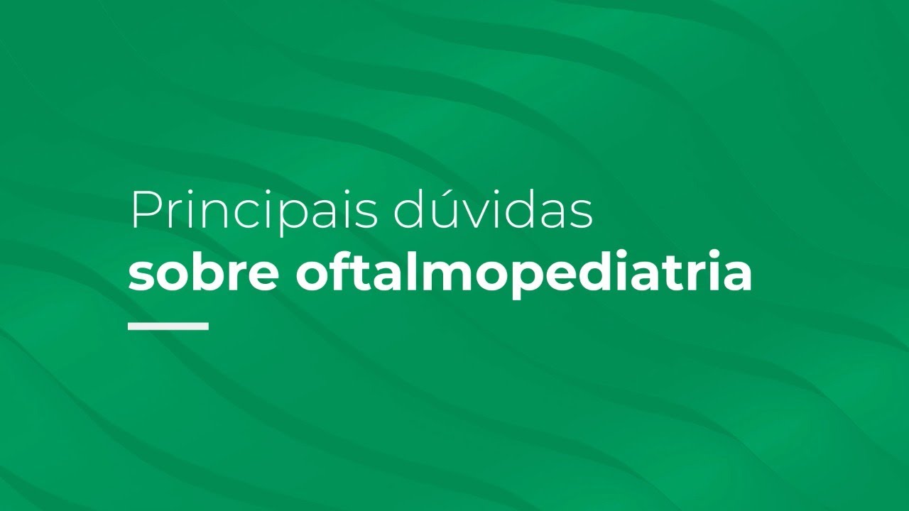 Principais d&uacute;vidas sobre oftalmopediatria, com a dra. Patr&iacute;cia R&ecirc;go