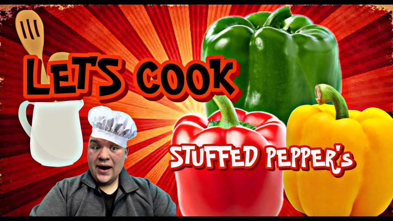 STUFFED BELL PEPPER'S * LET'S COOK * LET'S CHAT