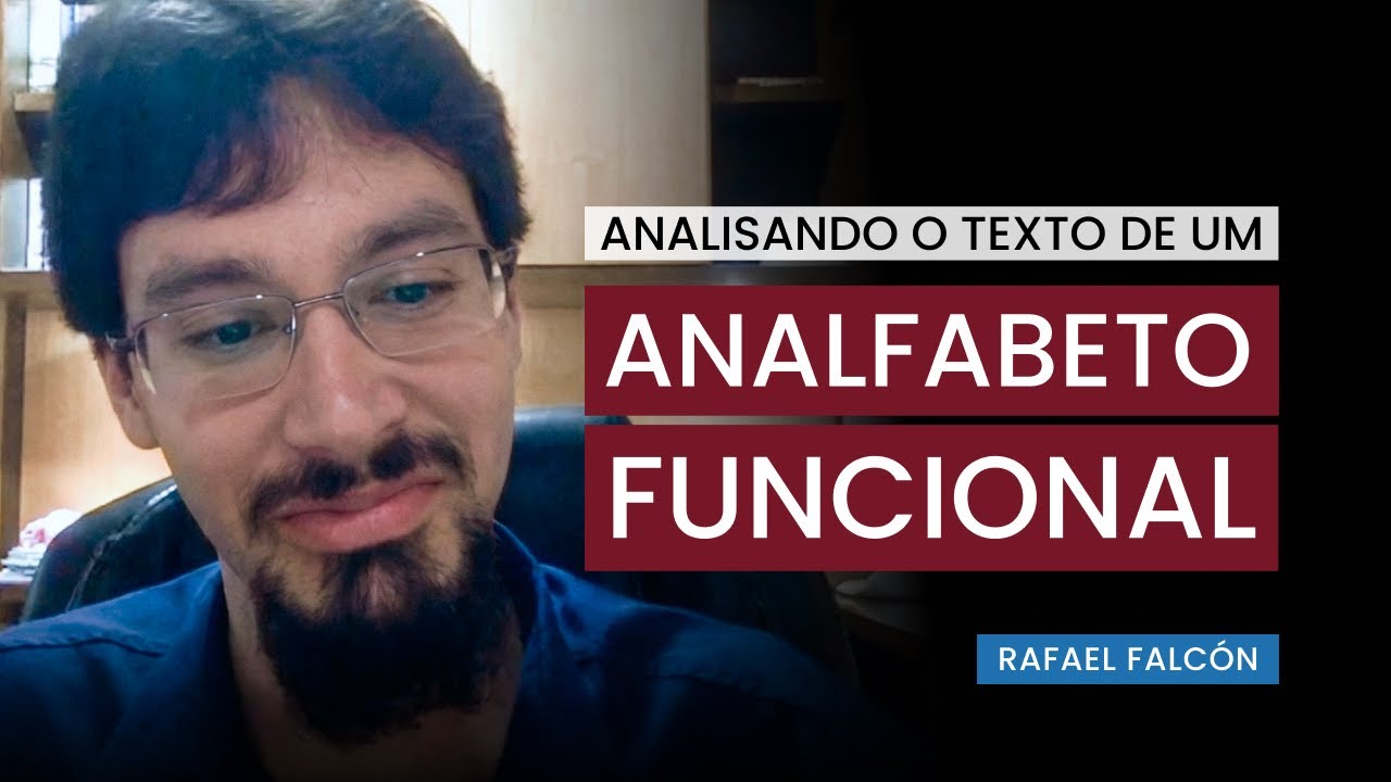 Como identificar um Analfabeto Funcional? (talvez você seja um) | Rafael Falcón