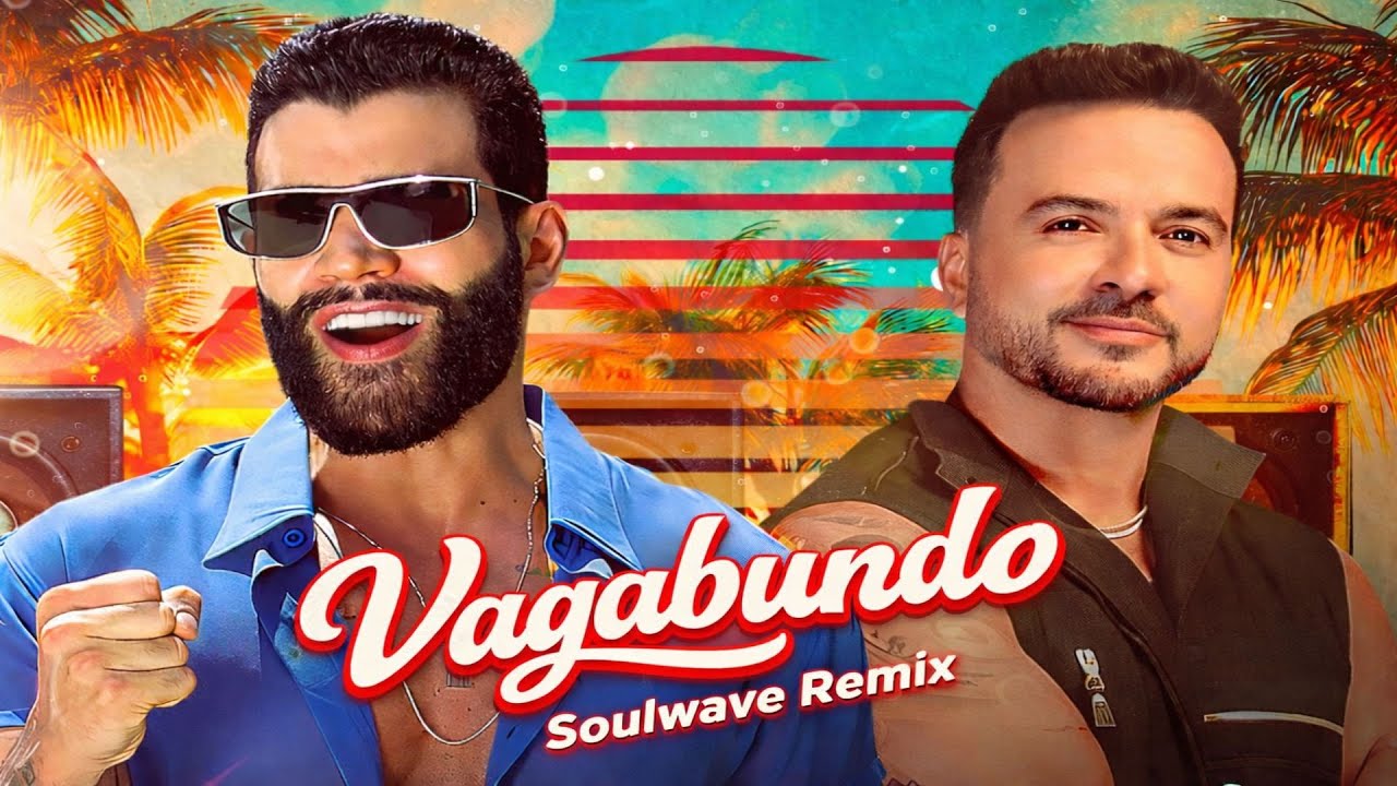Vagabundo - Gustavo Lima & Luis Fonsi (Soulwave Remix)