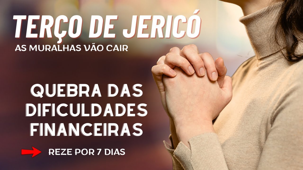 TER&Ccedil;O DE JERIC&Oacute; PARA QUEBRA DAS DIFICULDADES FINANCEIRAS | REZE E VEJA AS MURALHAS CA&Iacute;REM!