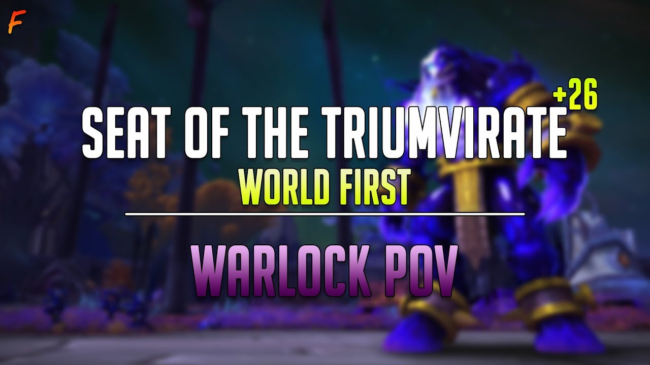 LVL 26+1 WORLD #1 SEAT OF THE TRIUMVIRATE - Fragnance Warlock POV