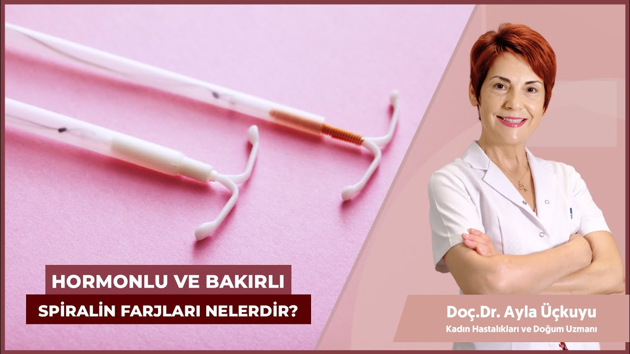 Hormonlu spiral ve bakırlı spiralin farkı nedir?