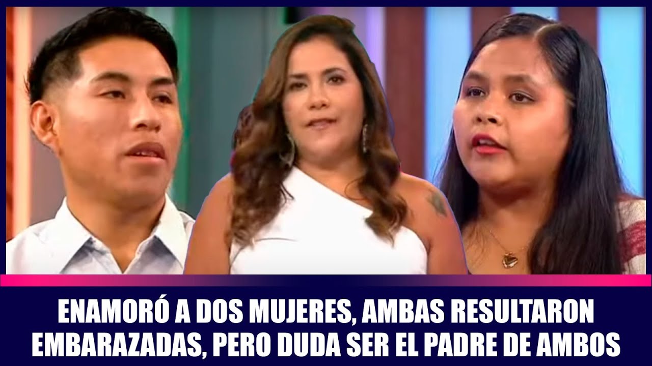 Enamoró a dos mujeres, ambas resultaron embarazadas, pero duda ser el padre de ambos