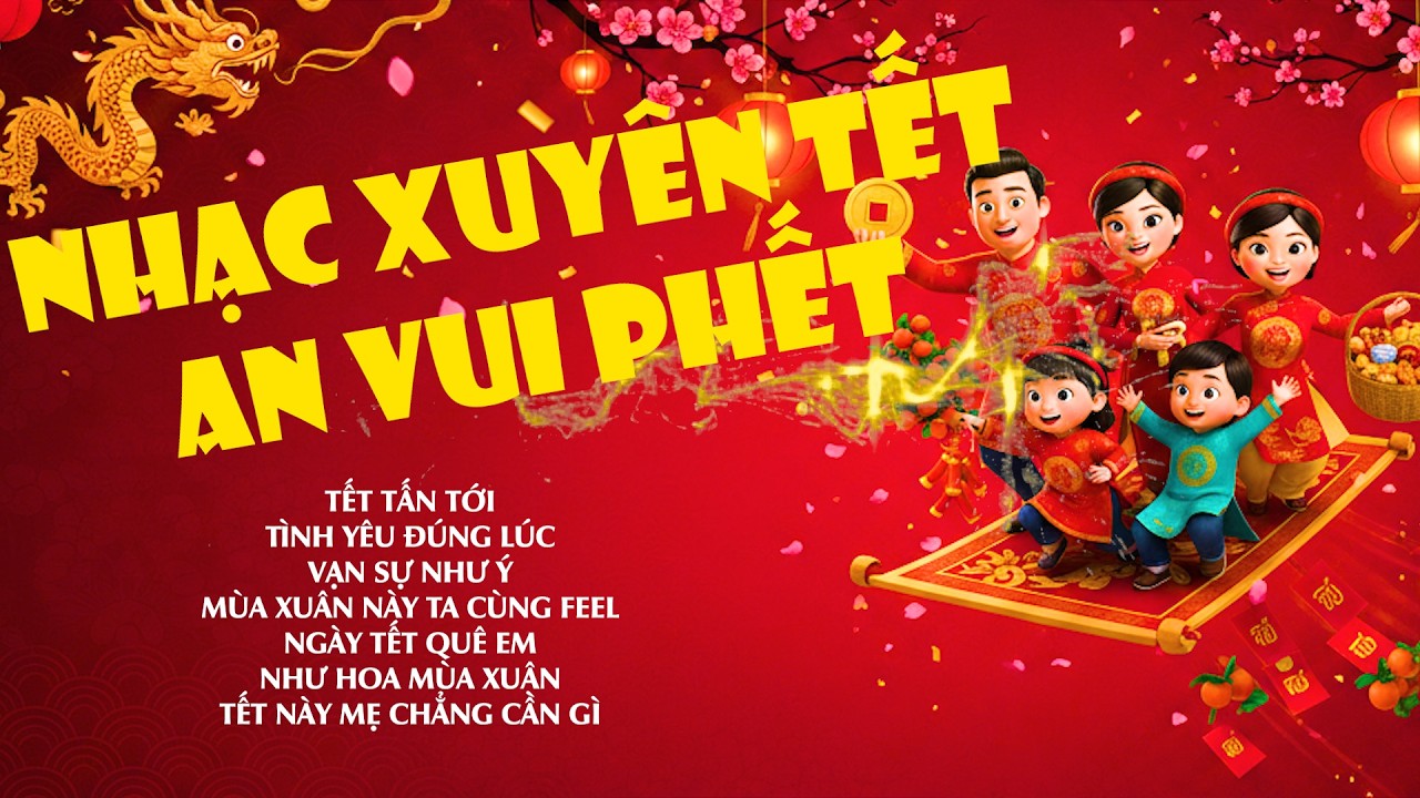 Mùng 1 Mở Hên Cả Năm 2026, Nhạc Xuyên Tết An Vui Phết | Ngày Tết Quê Em