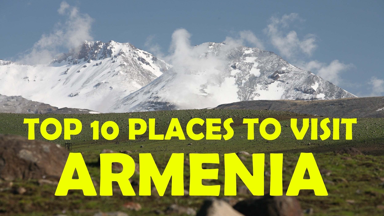 Top 10 Places To Visit in Armenia - Armenia Tourist Attractions - Armenia Travel Video