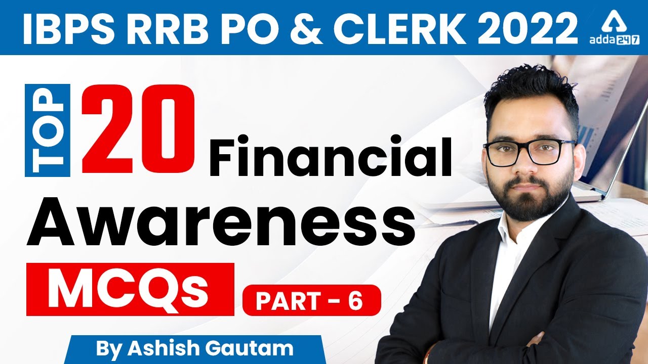 IBPS RRB PO & CLERK 2022 | Top 20 Financial Awareness MCQ Class-6  | By Ashish Gautam