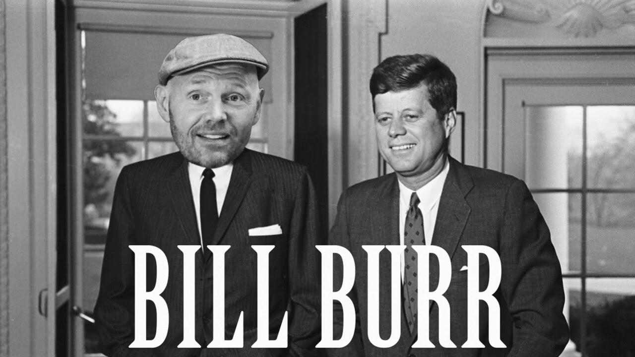 Bill Burr- On JFK