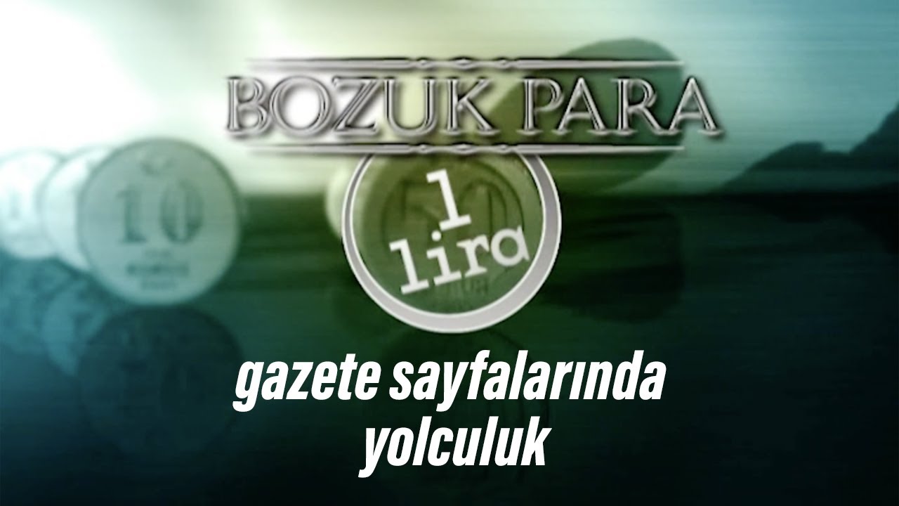 Bozuk Para 1 Lira; paranın gazete sayfalarındaki yolculuğu