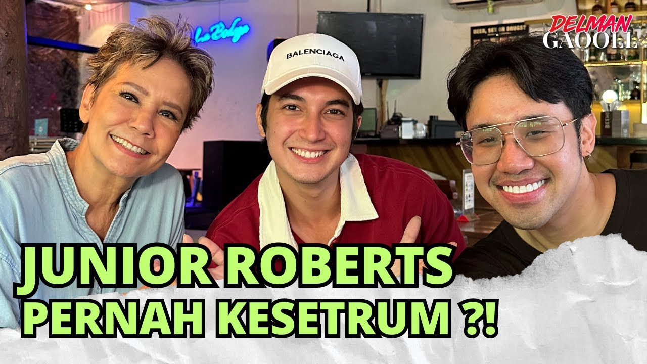 JUNIOR ROBERTS PERNAH KESETRUM ?! | DELMAN GAOOLL