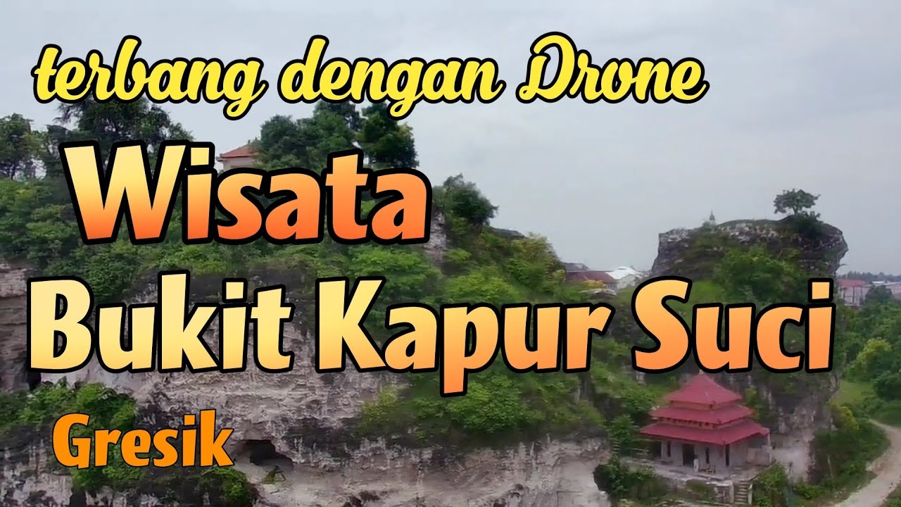 Bukit Kapur Suci Gresik || Terbang Dengan Drone