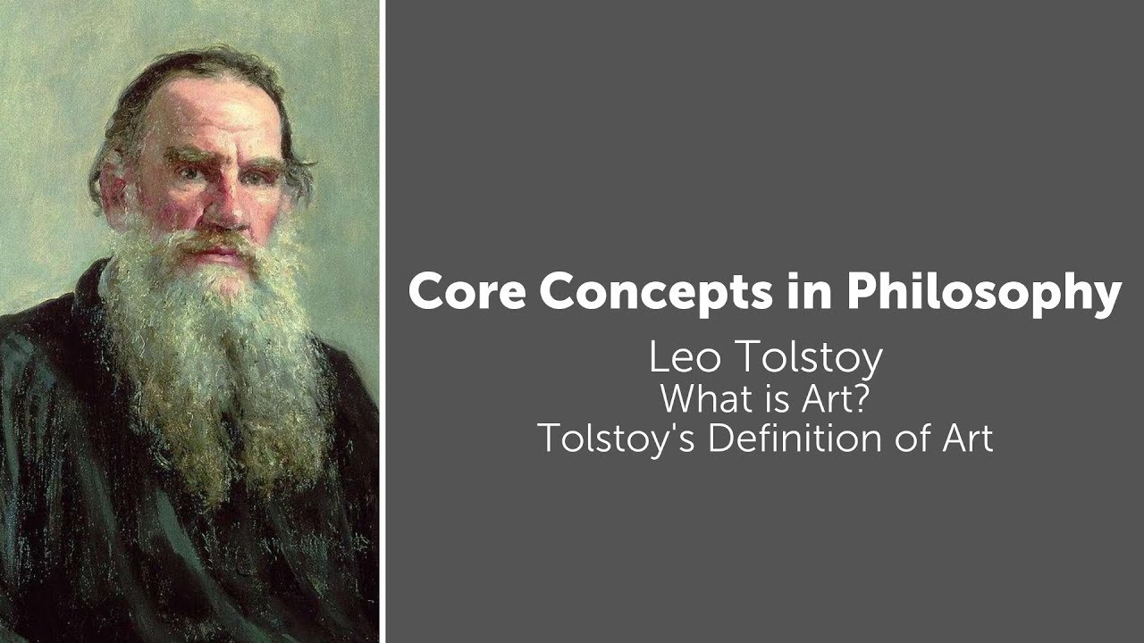 Leo Tolstoy, What Is Art? | Tolstoy's Definition of Art | Philosophy Core Concepts