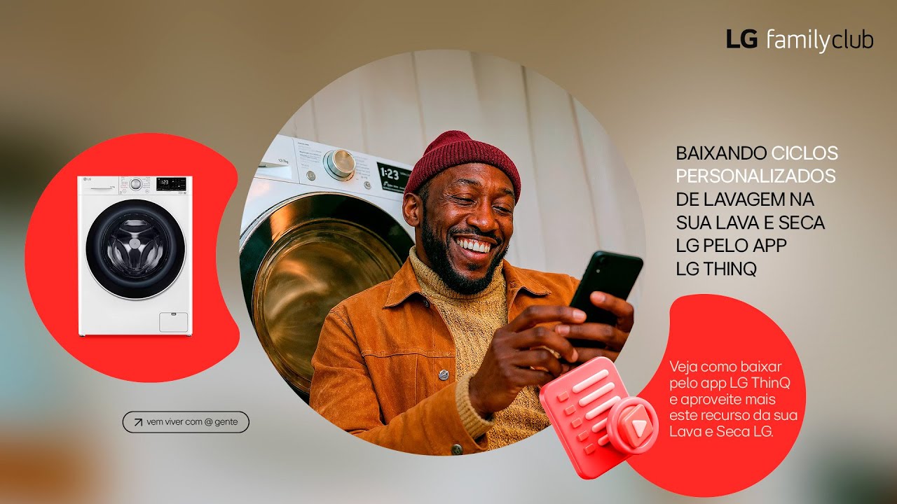 Baixando ciclos personalizados de lavagem na sua Lava e Seca LG pelo app LG ThinQ |  Family Club |LG