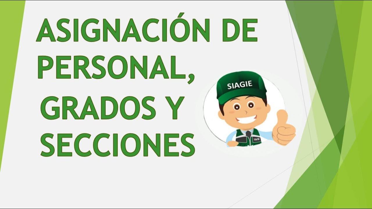4.- Asignación de personal, grados y secciones