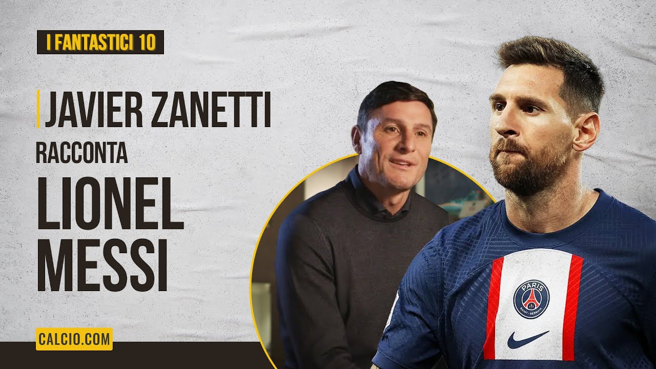 Lionel Messi raccontato da Javier Zanetti - ep. 6 