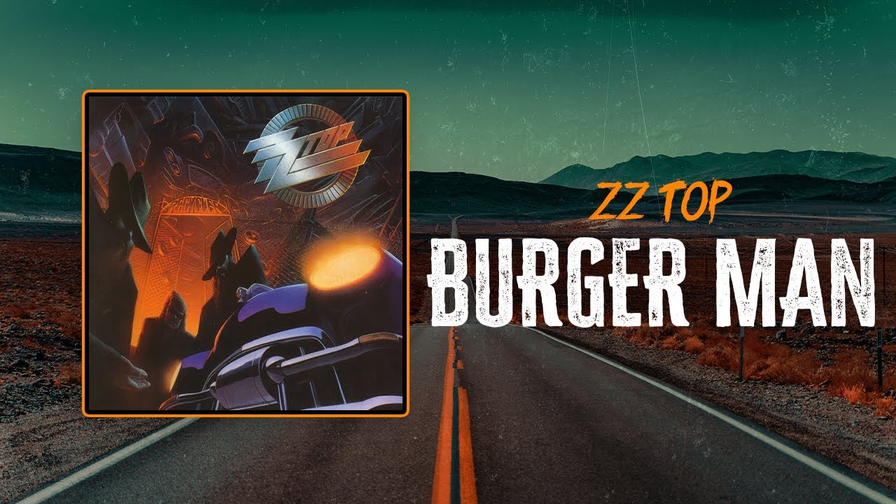 ZZ Top - Burger Man | Lyrics