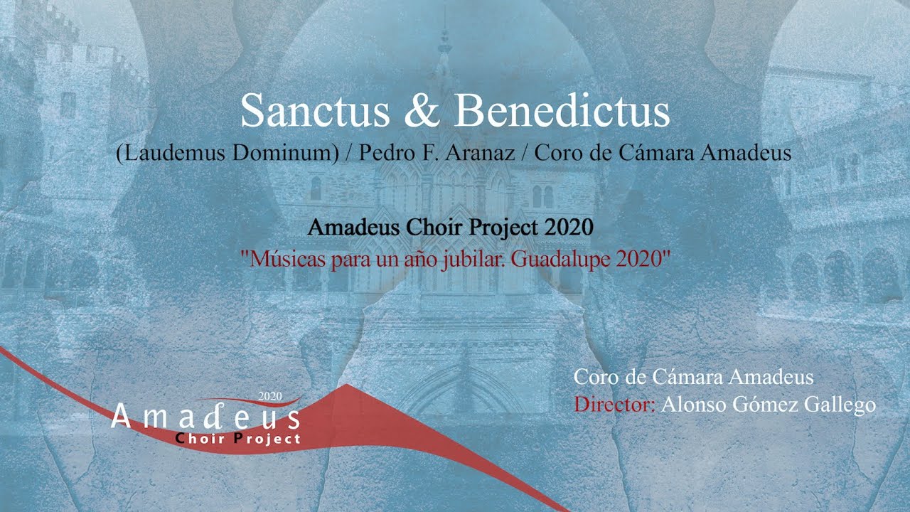 Sanctus & Benedictus (Laudemus Dominum) · Pedro F. Aranaz · Coro de Cámara Amadeus