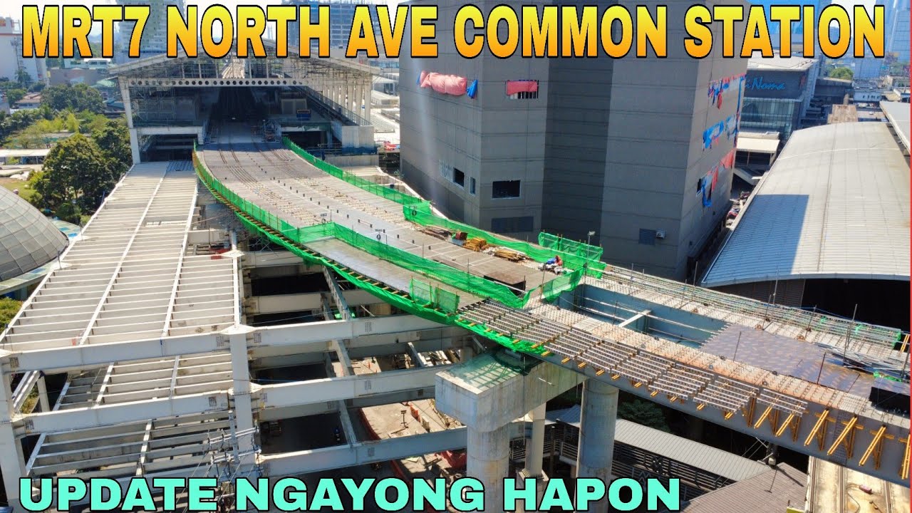 UPDATE NGAYONG HAPON/MRT7 NORTH AVE COMMON STATION UNIFIED GRAND CENTRAL STATION UPDATE 