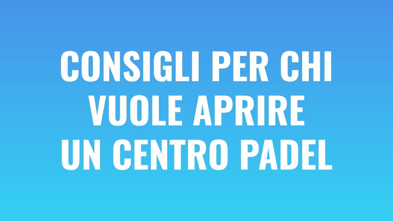 ❗  CONSIGLI PER CHI VUOLE APRIRE UN CENTRO PADEL - Gustavo Spector