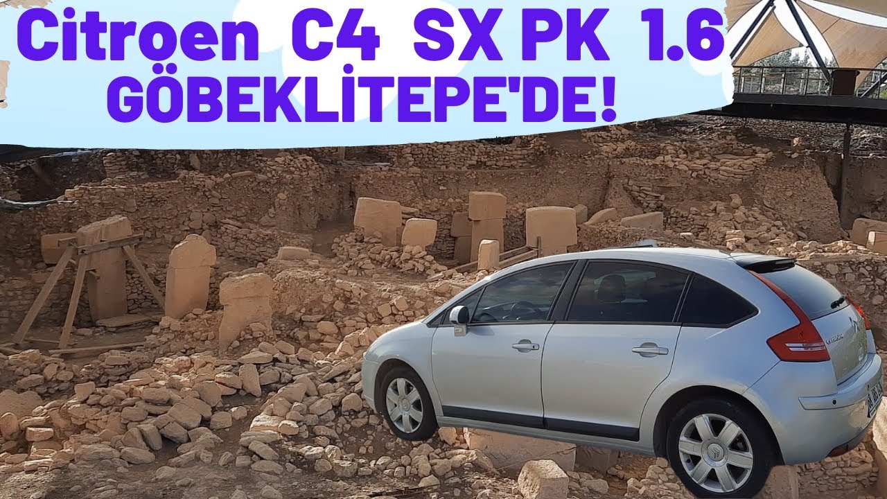 Göbeklitepe ve Citroen C4 SX PK 2006 model