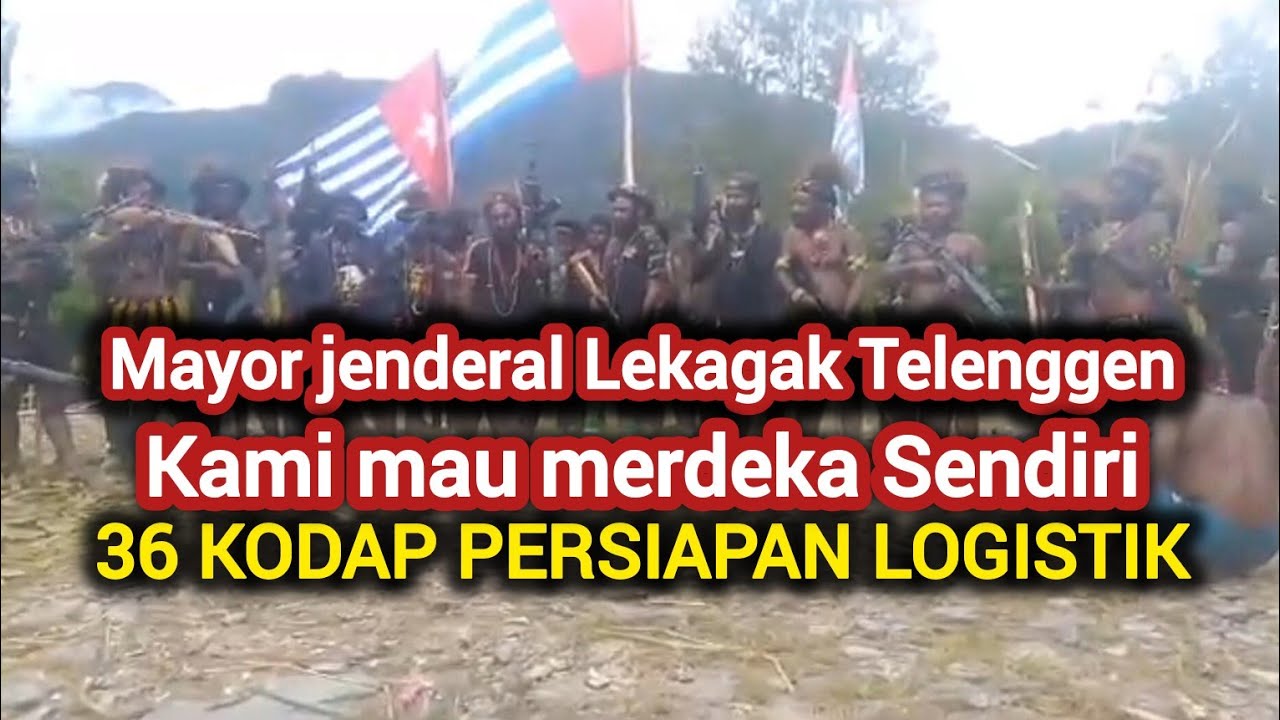 Mayor Jendral Lekagak Telenggen : Kami mau merdeka Sendiri - Persiapan Logistik 
