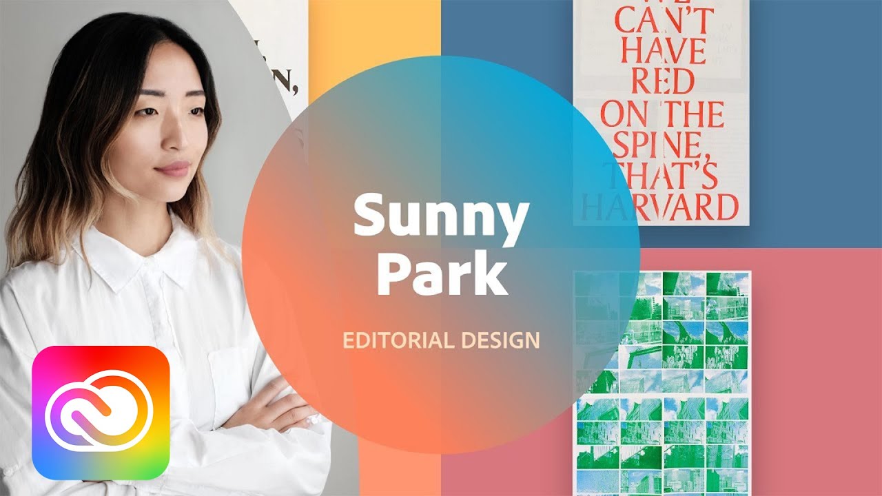 Live Editorial Design with Sunny Park - 1 of 3 | Adobe Creative Cloud