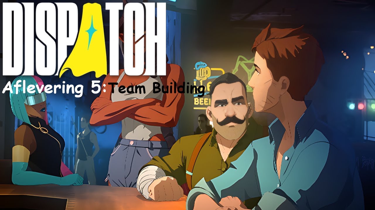 Onze Team Vertelt Geheimen - Dispatch Aflevering 5: Team Building