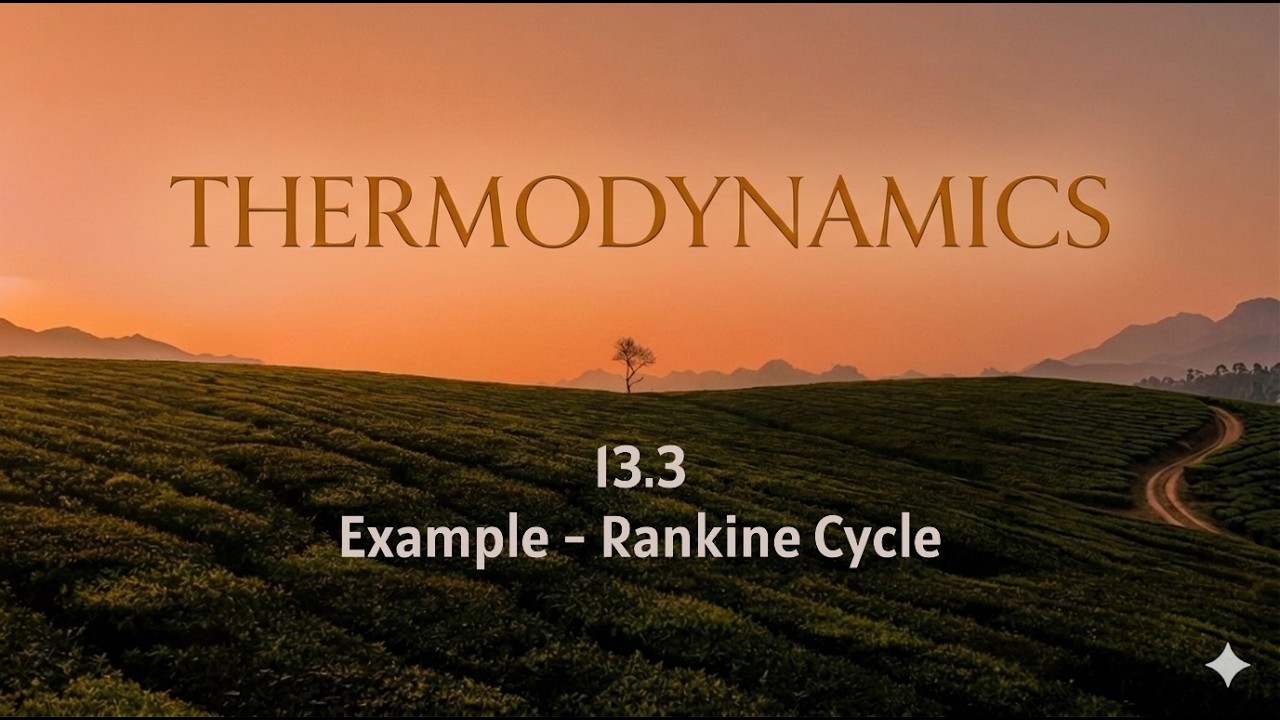 Thermodynamics 13.3 Example - Rankine Cycle