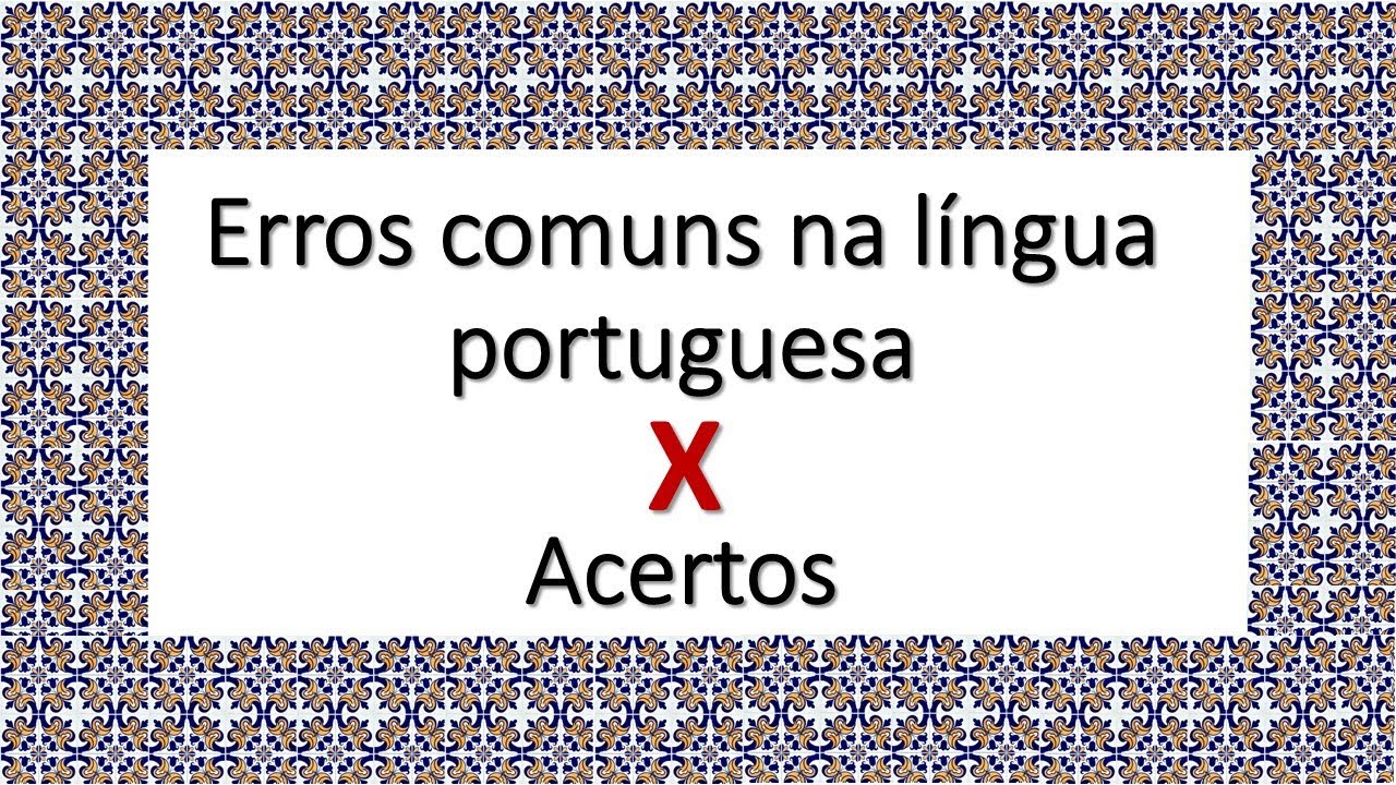 Aula 08 - Erros Comuns na Língua Portuguesa. Parte I