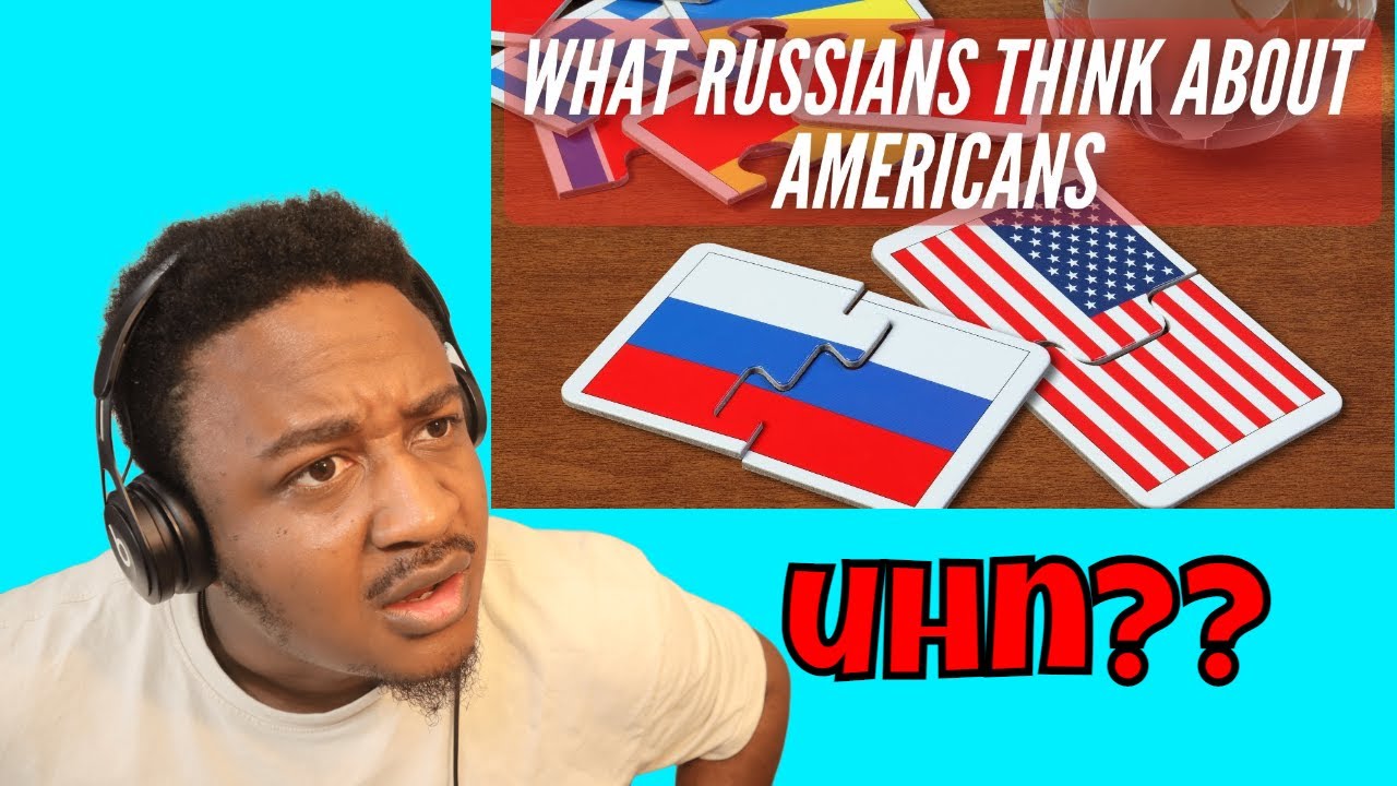 Russians describe Americans Reaction