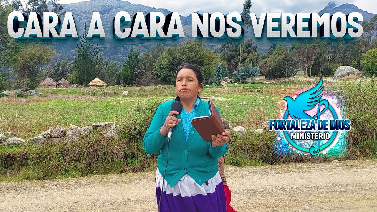 CARA a CARA nos VEREMOS  en el reino del señor // fortaleza de DIOS