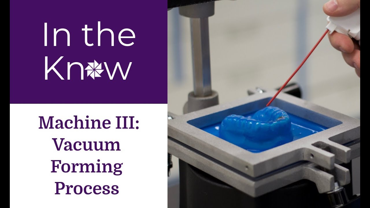 In The Know: Machine III Vacuum Forming Process