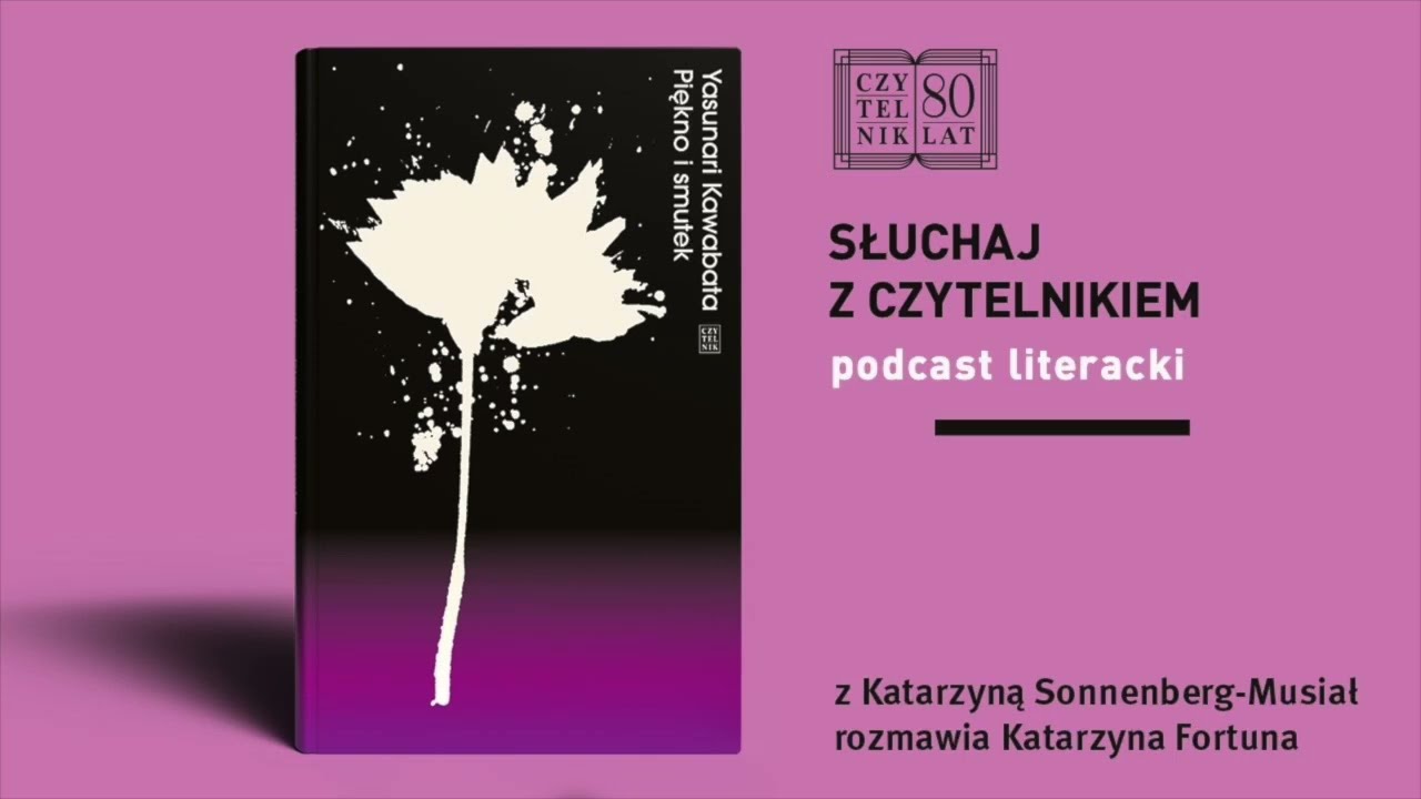 Słuchaj z Czytelnikiem. Yasunari Kawabata 