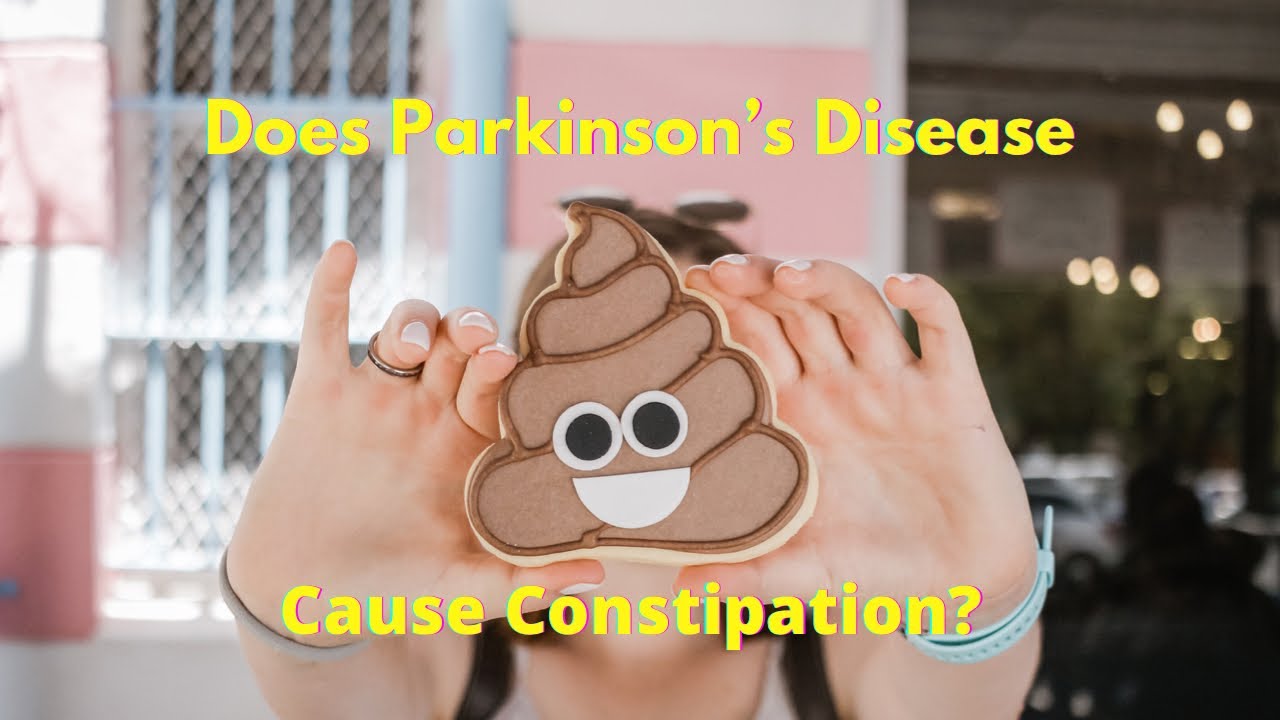 Does Parkinson’s Disease cause CONSTIPATION?