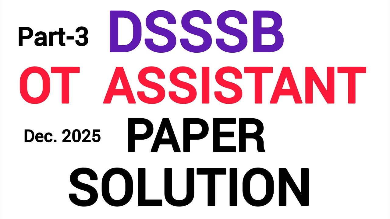 DSSSB | 12/25 Dec. 2025 | Part -3| OT TECHNICIAN or ASSISTANT Previous Year | MCQS PRACTICE | #dsssb