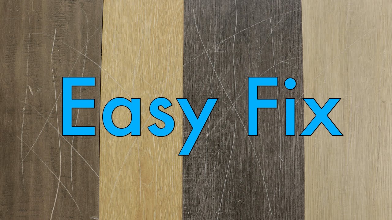 How To  Fix Scratches in Vinyl Plank, Hardwood, and Laminate Floors!