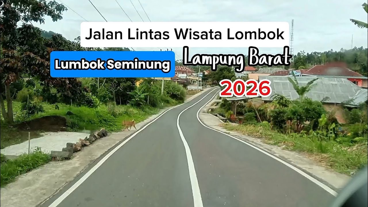 jalan Lintas Wisata Lombok, Lumbok Seminung Lampung Barat Lampung! 2026